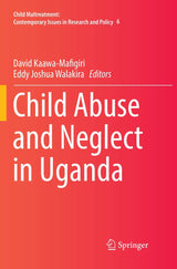 Child Abuse and Neglect in Uganda (Child Maltreatment, 6)