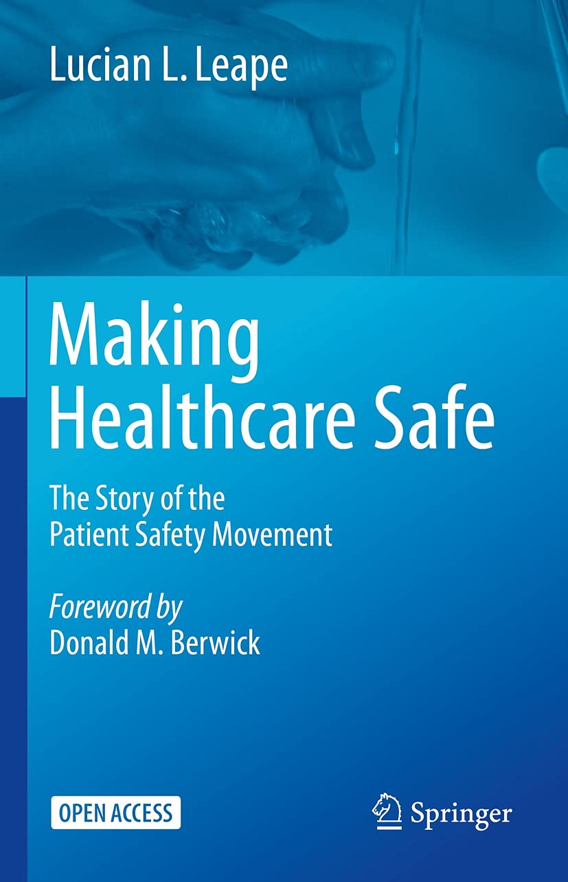 Making Healthcare Safe: The Story of the Patient Safety Movement: 1st ed. 2021 Edition, Kindle Edition