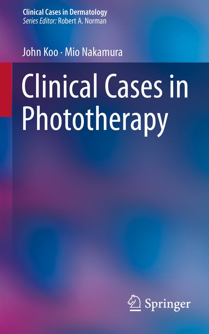 Clinical Cases in Phototherapy (Clinical Cases in Dermatology)