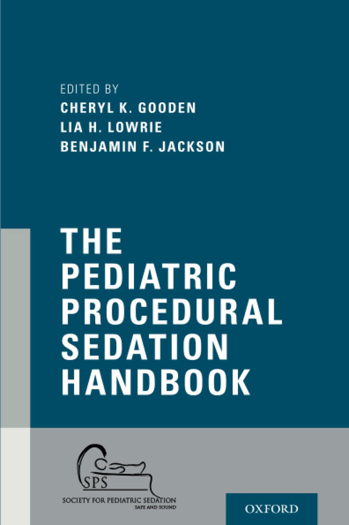 The Pediatric Procedural Sedation Handbook: 1st Edition