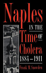 Naples in the Time of Cholera, 1884–1911