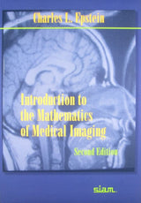 Introduction to the Mathematics of Medical Imaging: 2nd Edition