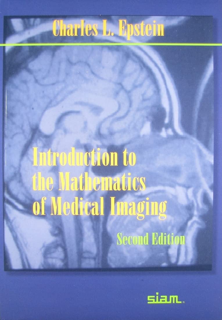 Introduction to the Mathematics of Medical Imaging: 2nd Edition