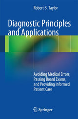 Diagnostic Principles and Applications: Avoiding Medical Errors, Passing Board Exams, and Providing Informed Patient Care