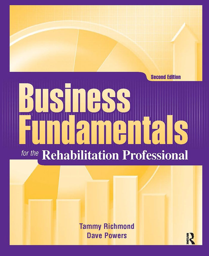 Business Fundamentals for the Rehabilitation Professional: 2nd Edition