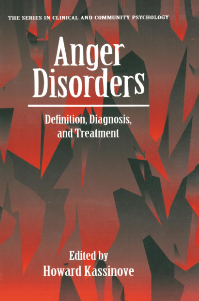 Anger Disorders (The Series in Clinical and Community Psychology): 1st Edition