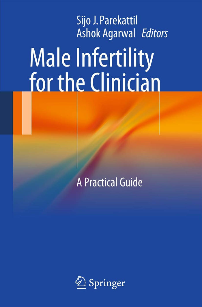 Male Infertility for the Clinician: A Practical Guide