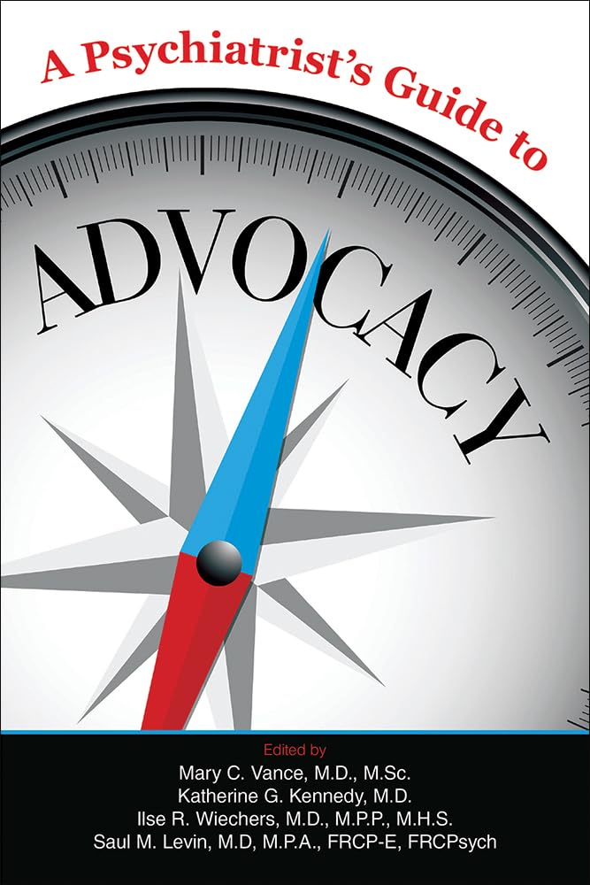 A Psychiatrist's Guide to Advocacy: 1st Edition
