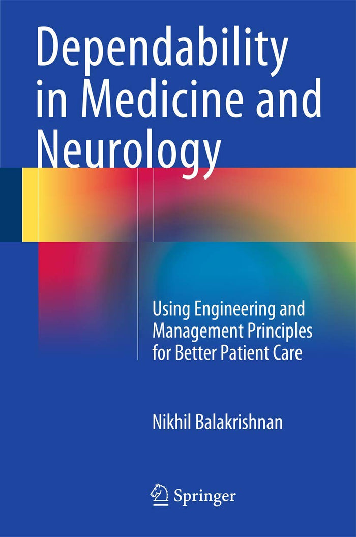 Dependability in Medicine and Neurology: Using Engineering and Management Principles for Better Patient Care