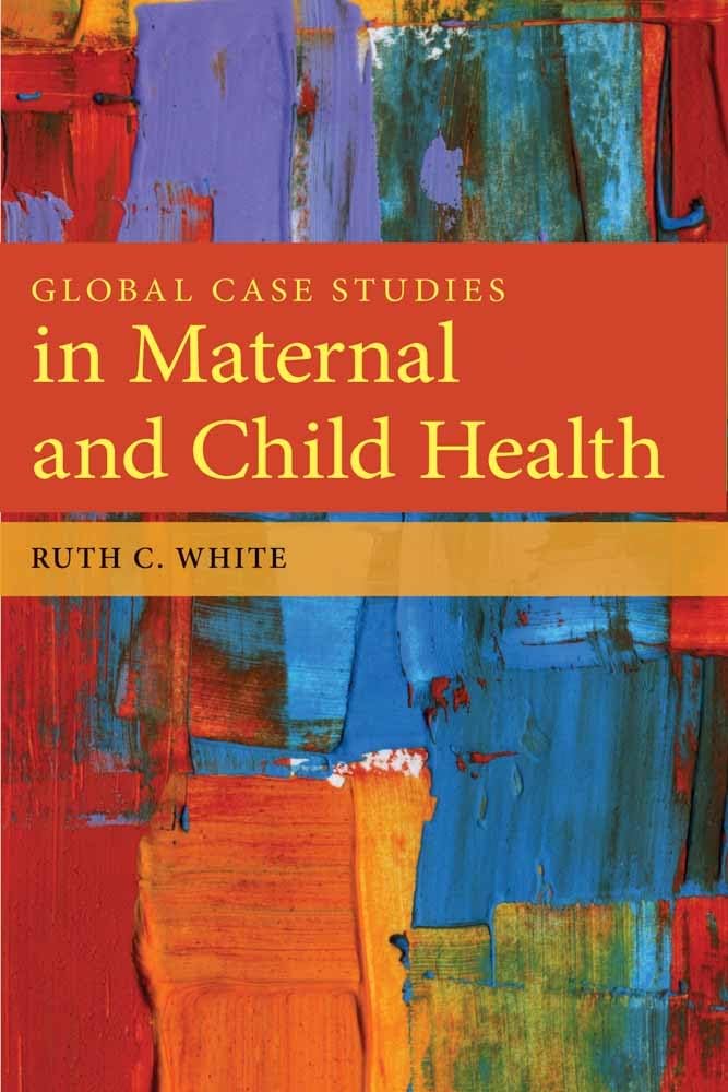 Global Case Studies in Maternal and Child Health:.