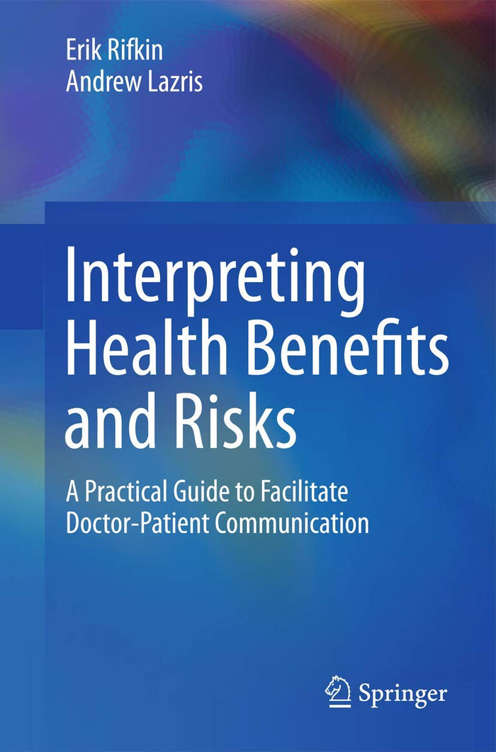 Interpreting Health Benefits and Risks: A Practical Guide to Facilitate Doctor-Patient Communication