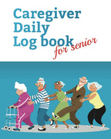 Caregiver Daily Log Book for senior: Record details of care given each day with Caregiver Journal and Daily Log for Caregivers to help keeping their... Information tracker,8” x 10”,100 pages.