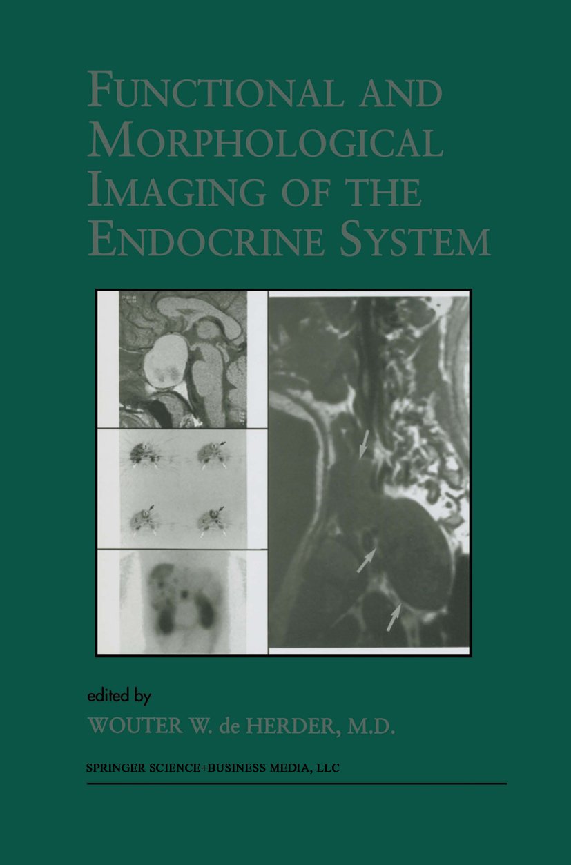 Functional and Morphological Imaging of the Endocrine System (Endocrine Updates Book 7)