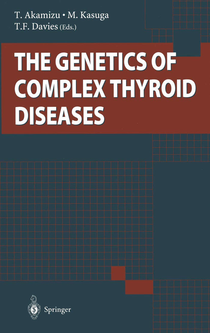 The Genetics of Complex Thyroid Diseases: 2002nd Edition
