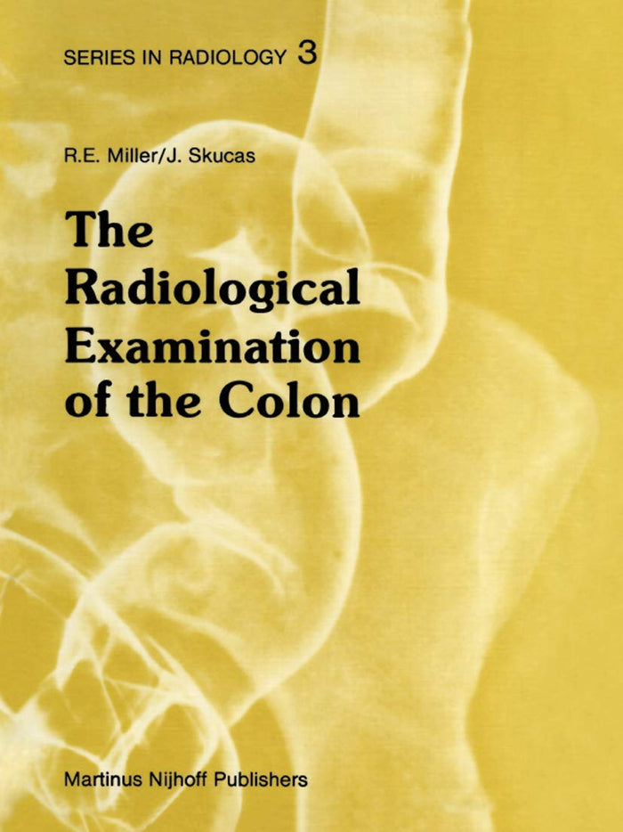 The Radiological Examination of the Colon: Practical Diagnosis (Series in Radiology)