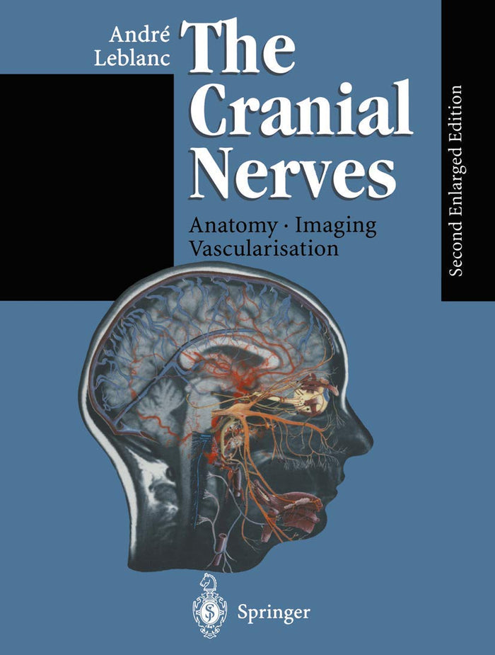 The Cranial Nerves: Anatomy Imaging Vascularisation: 2nd., enlarged ed. Edition