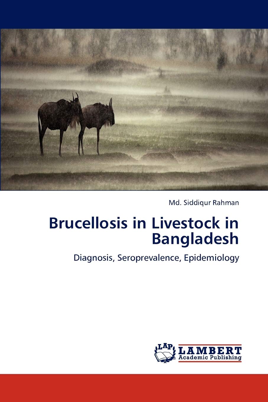 Brucellosis in Livestock in Bangladesh: Diagnosis, Seroprevalence, Epidemiology
