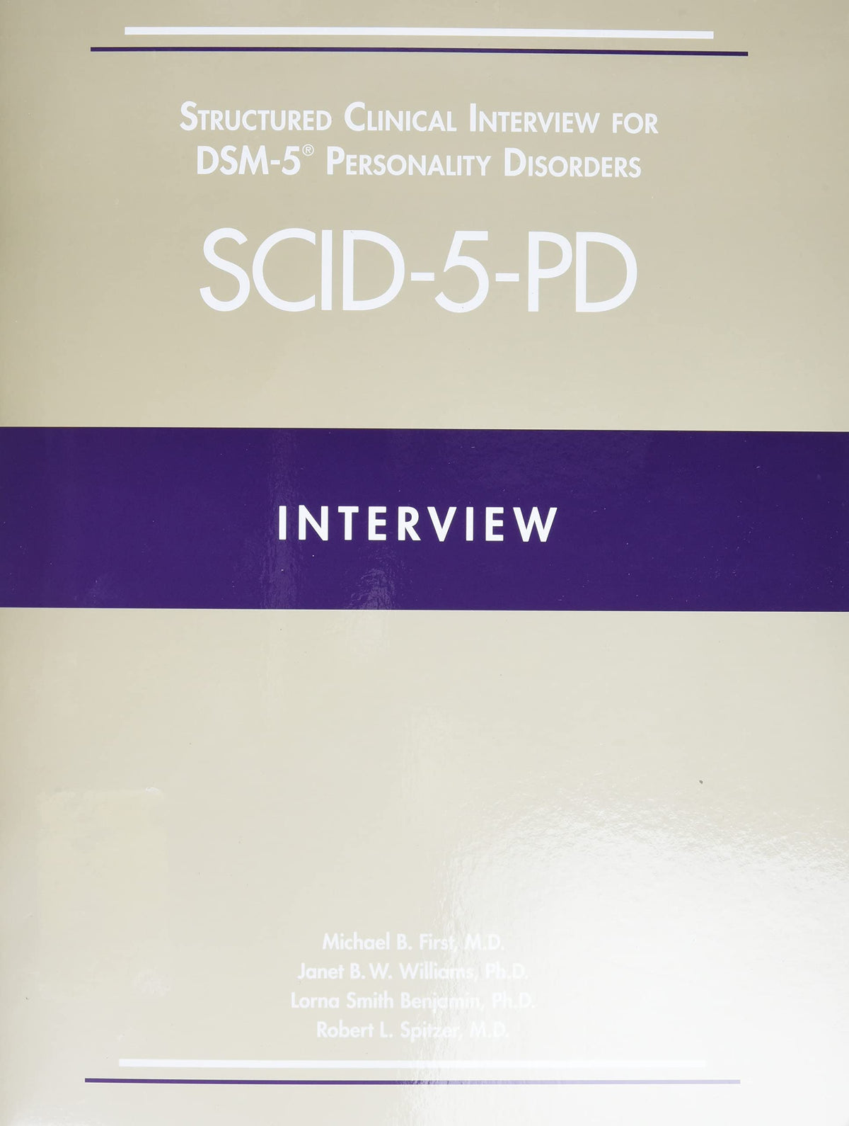 Structured Clinical Interview for Dsm-5(r) Personality Disorders (Scid-5-Pd), includes Screening Personality Questionnaire (SCID-5-SPQ): 1 Pckst Edition