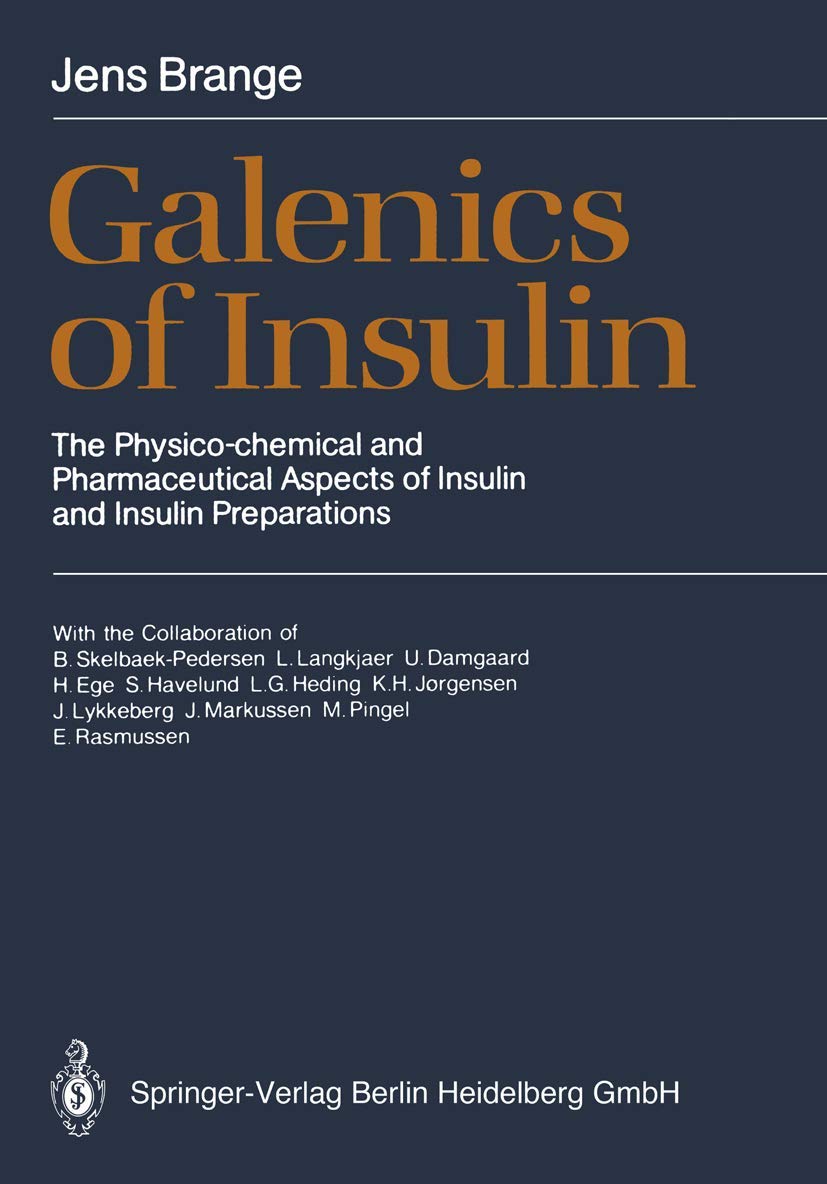 Galenics of Insulin: The Physico-chemical and Pharmaceutical Aspects of Insulin and Insulin Preparations