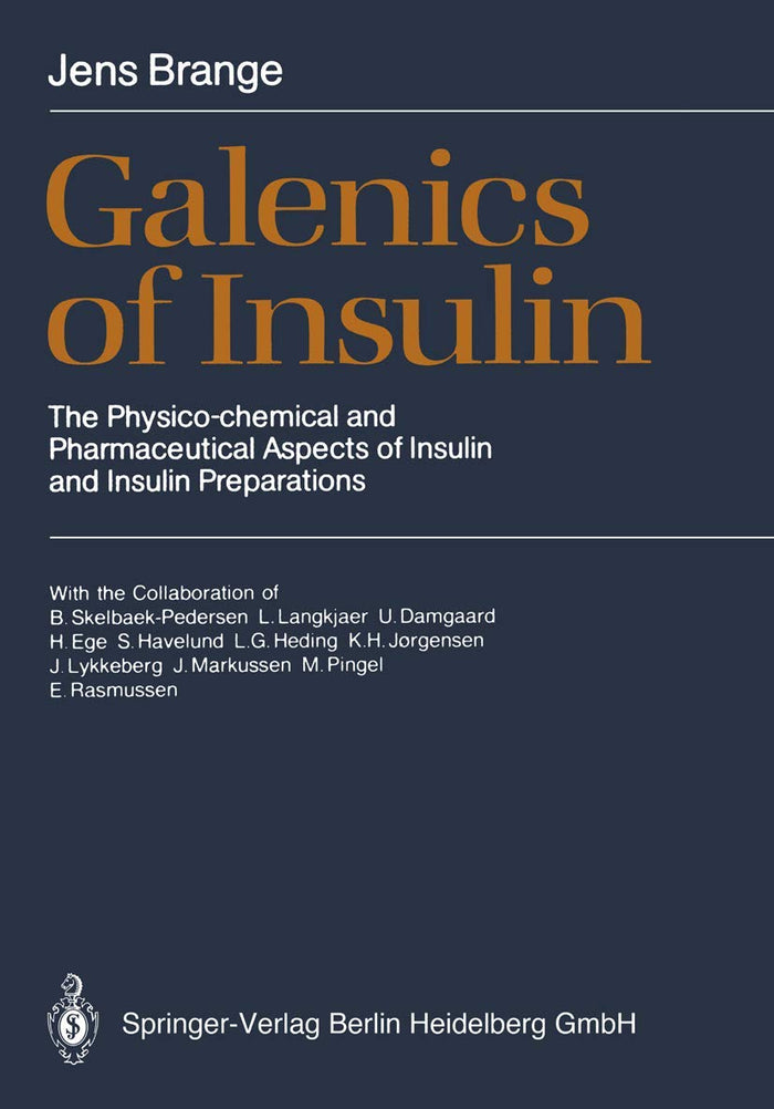 Galenics of Insulin: The Physico-chemical and Pharmaceutical Aspects of Insulin and Insulin Preparations