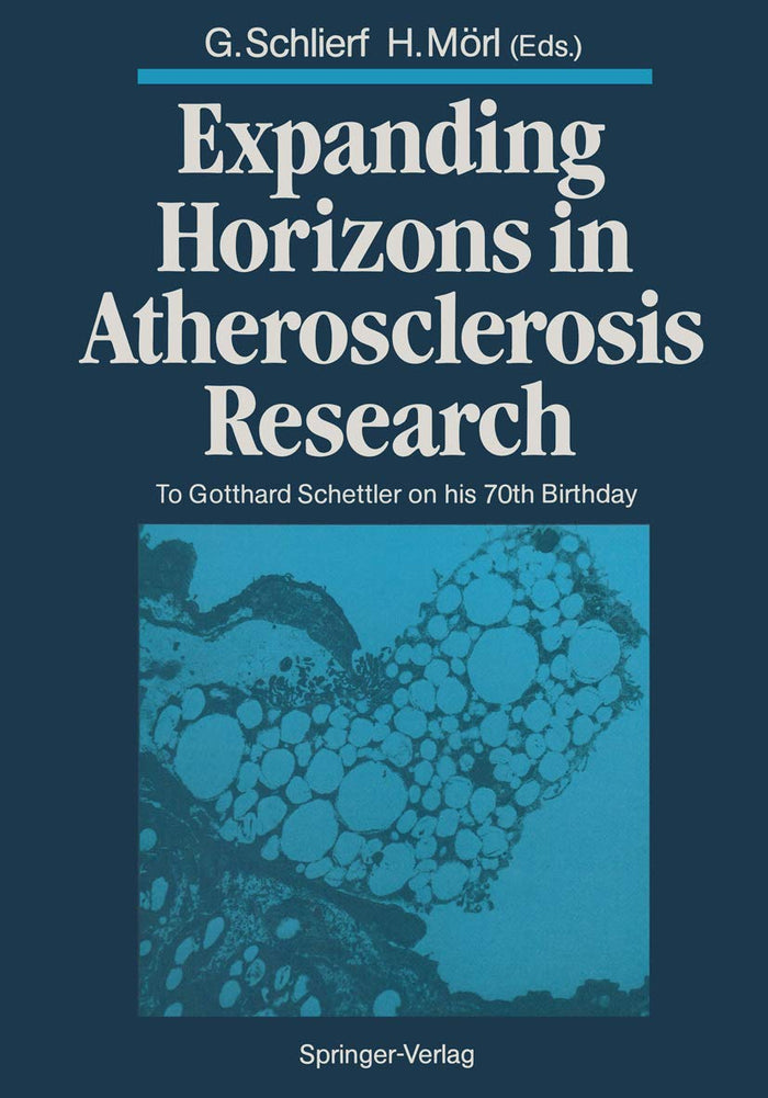 Expanding Horizons in Atherosclerosis Research: To Gotthard Schettler on his 70th Birthday
