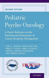 Pediatric Psycho-Oncology: A Quick Reference on the Psychosocial Dimensions of Cancer Symptom Management (APOS Clinical Reference Handbooks)