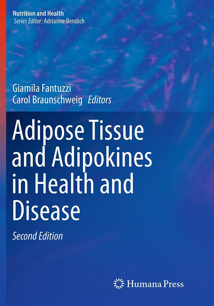 Adipose Tissue and Adipokines in Health and Disease (Nutrition and Health)