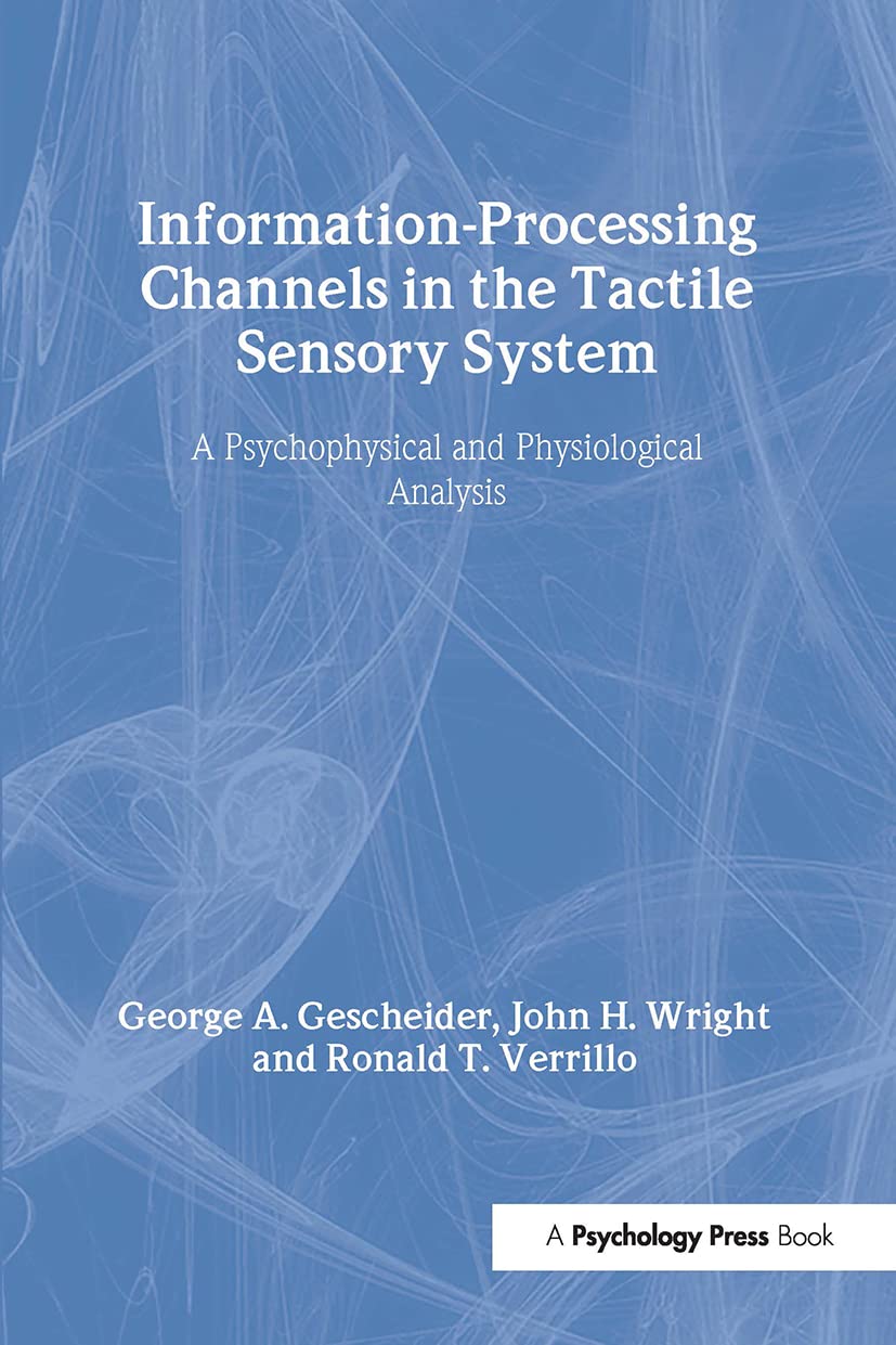 Information-Processing Channels in the Tactile Sensory System (Scientific Psychology Series): 1st Edition