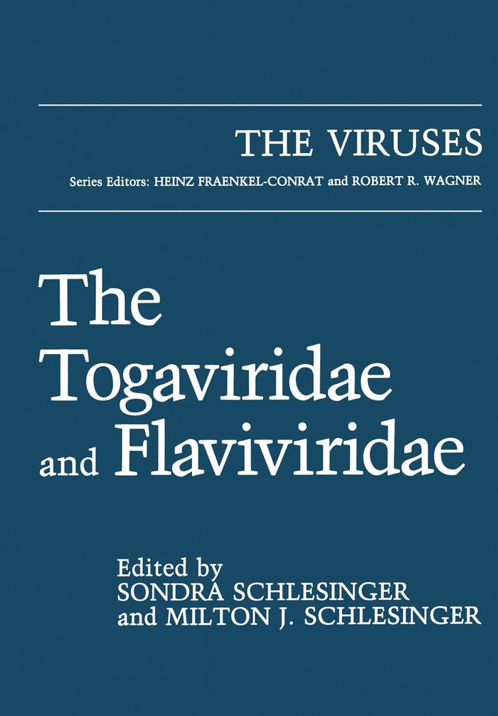 The Togaviridae and Flaviviridae (The Viruses)