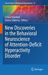 New Discoveries in the Behavioral Neuroscience of Attention-Deficit Hyperactivity Disorder (Current Topics in Behavioral Neurosciences, 57)