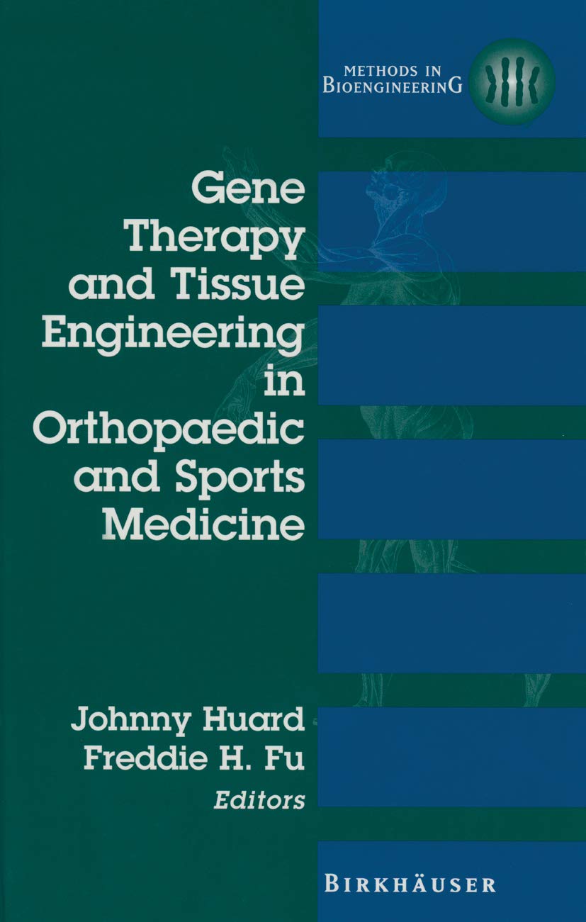 Gene Therapy and Tissue Engineering in Orthopaedic and Sports Medicine (Methods in Bioengineering): 2000th Edition, Kindle Edition