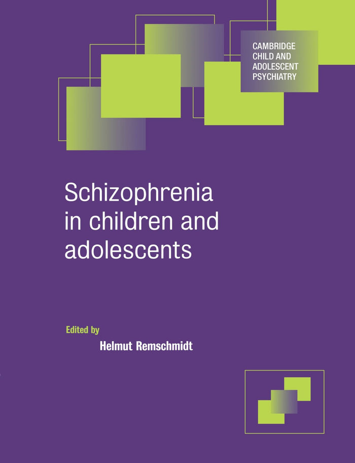 Schizophrenia in Children and Adolescents (Cambridge Child and Adolescent Psychiatry) (Volume 0): Illustrated Edition