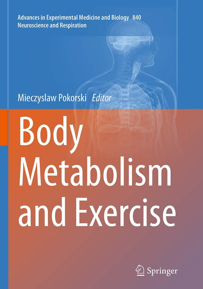 Body Metabolism and Exercise (Advances in Experimental Medicine and Biology, 840)