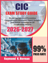 CIC Exam Study 2026-2027: Mastering Infection Prevention, Comprehensive Strategies, Expert Insights, and Proven Pathways to CIC Certification Success