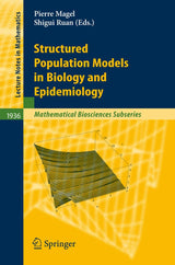 Structured Population Models in Biology and Epidemiology (Lecture Notes in Mathematics, 1936)