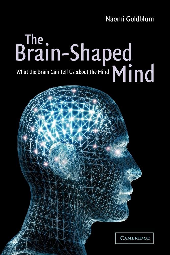 The Brain-Shaped Mind: What the Brain Can Tell Us About the Mind (Volume 0): Annotated Edition