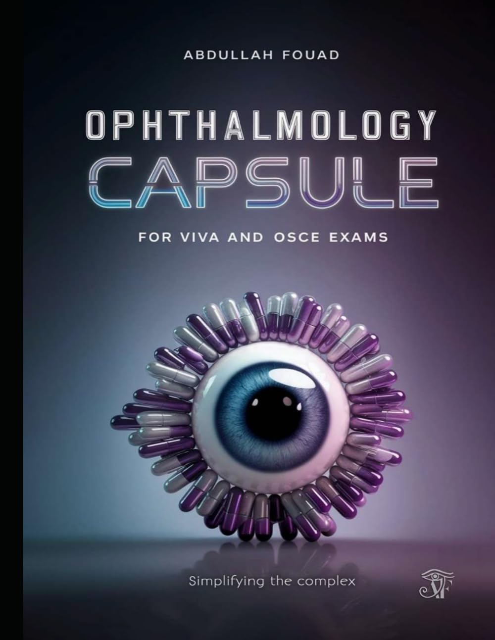 Ophthalmology Capsule: For VIVA and OSCE exams