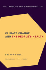Climate Change and the People's Health (Small Books Big Ideas in Population Heal): 1st Edition