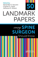 50 Landmark Papers Every Spine Surgeon Should Know: every Spine Surgeon Should Know
