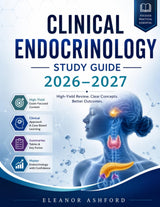 Clinical Endocrinology 2026–2027: Hormonal Physiology, Clinical Diagnosis, Pathophysiology, Endocrine Emergencies and Therapeutic Strategies