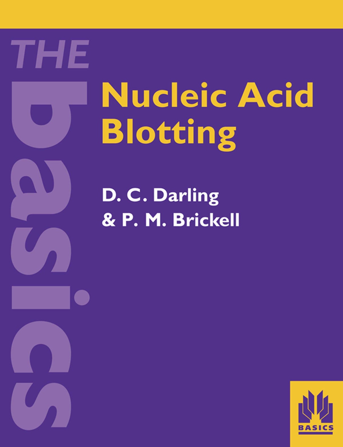 Nucleic Acid Blotting: The Basics (The Basics Series)