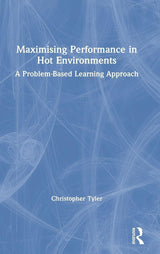 Maximising Performance in Hot Environments: 1st Edition