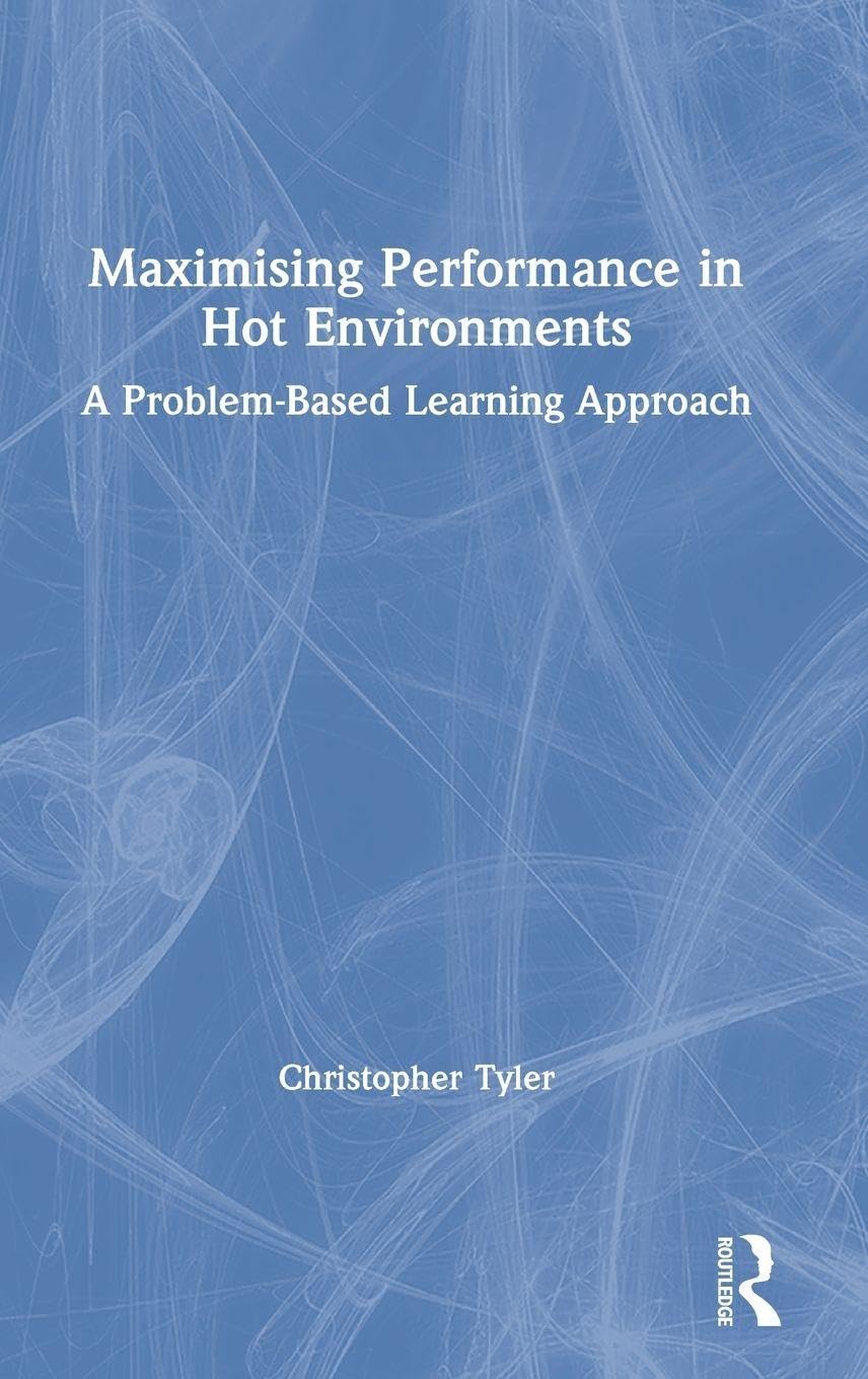 Maximising Performance in Hot Environments: 1st Edition