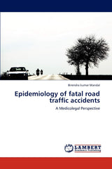 Epidemiology of fatal road traffic accidents: A Medicolegal Perspective