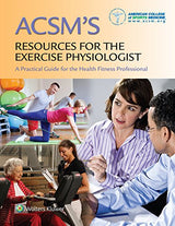 ACSM's Resources for the Exercise Physiologist: 1st Edition
