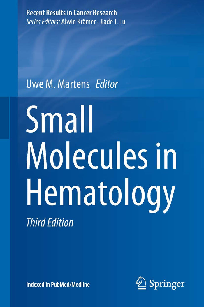 Small Molecules in Hematology (Recent Results in Cancer Research, 212): Third Edition 2018