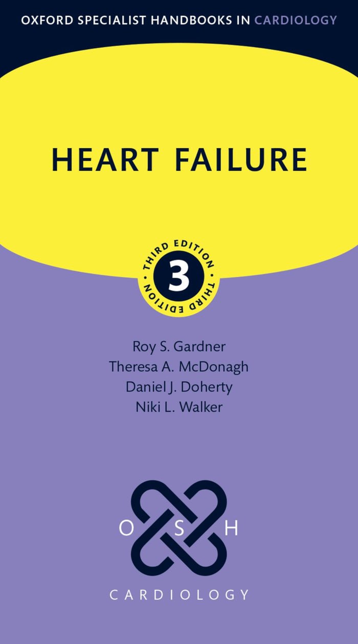 Heart Failure (Oxford Specialist Handbooks in Cardiology): 3rd Edition