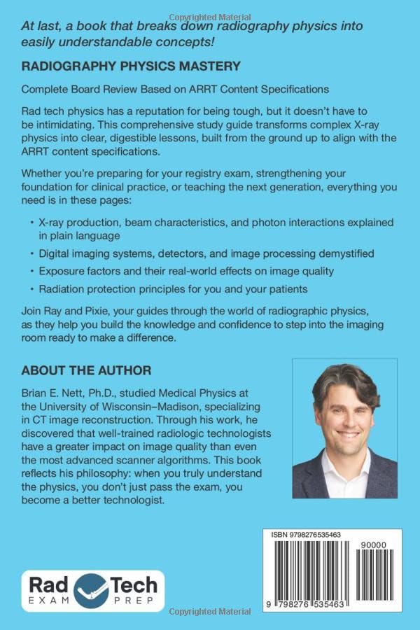 Radiography Physics Mastery: Complete Board Review Based on ARRT Content Specifications: X-ray Physics, Digital Imaging & Radiation Protection
