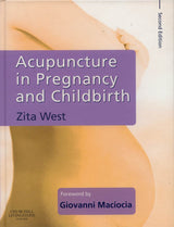 Acupuncture in Pregnancy and Childbirth: 2nd Edition