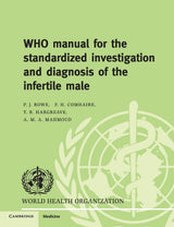 WHO Manual for the Standardized Investigation and Diagnosis of the Infertile Male: 1st Edition